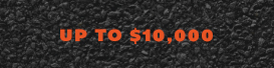 text on an asphalt background that reads Up To $10,000